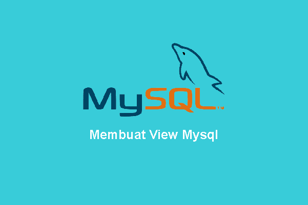 Membuat View Mysql Membuat View Mysql